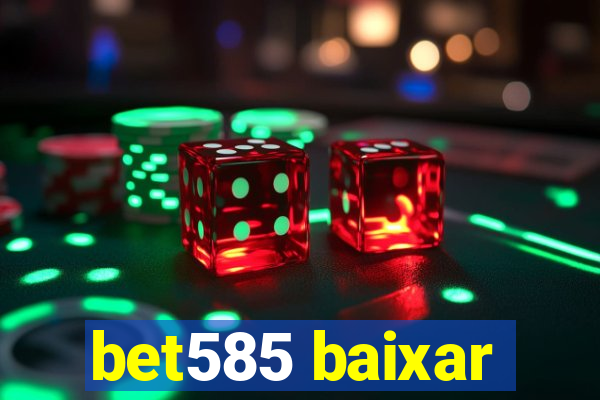 bet585 baixar